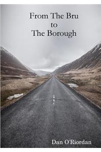 From the Bru to the Borough