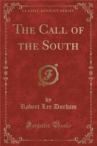 The Call of the South (Classic Reprint)