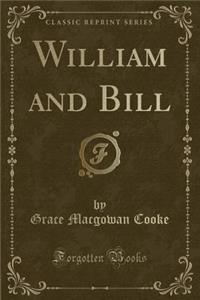 William and Bill (Classic Reprint)