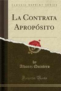 La Contrata ApropÃ³sito (Classic Reprint)