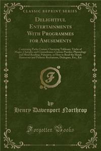 Delightful Entertainments With Programmes for Amusements