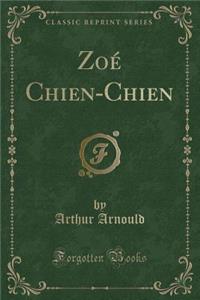 Zoï¿½ Chien-Chien (Classic Reprint)
