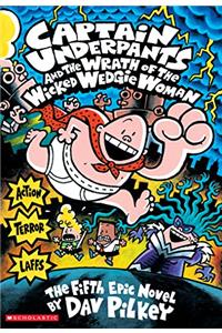 Captain Underpants and the Wrath of the Wicked Wedgie Women (Captain Underpants #5)