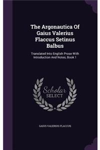 The Argonautica Of Gaius Valerius Flaccus Setinus Balbus