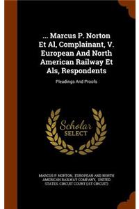 ... Marcus P. Norton et al, Complainant, V. European and North American Railway Et ALS, Respondents