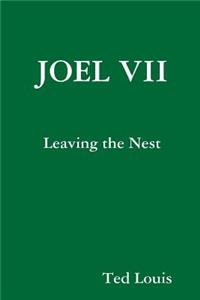 JOEL VII - Leaving the Nest