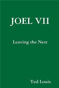 Joel VII - Leaving the Nest