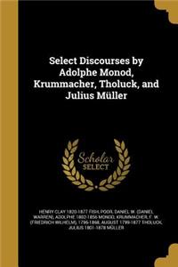 Select Discourses by Adolphe Monod, Krummacher, Tholuck, and Julius Müller
