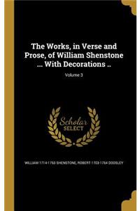 The Works, in Verse and Prose, of William Shenstone ... with Decorations ..; Volume 3