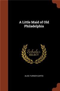 Little Maid of Old Philadelphia