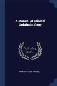 A Manual of Clinical Ophthalmology