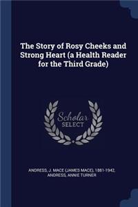 Story of Rosy Cheeks and Strong Heart (a Health Reader for the Third Grade)