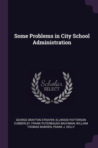 Some Problems in City School Administration