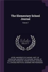 Elementary School Journal; Volume 7