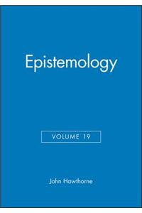 Epistemology, Volume 19