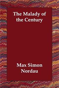 The Malady of the Century