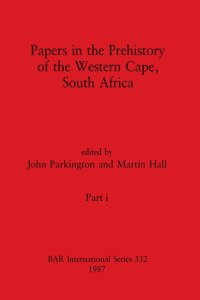 Papers in the Prehistory of the Western Cape, South Africa, Part i