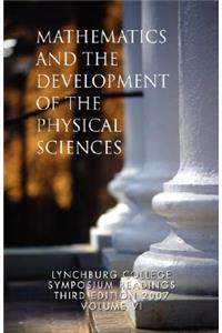 Mathematics and the Development of the Physical Sciences