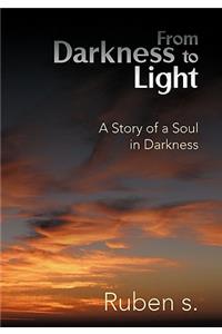 From Darkness to Light