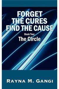 Forget The Cures, Find The Cause