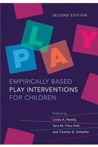 Empirically Based Play Interventions for Children