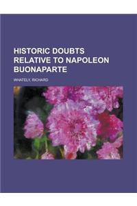 Historic Doubts Relative to Napoleon Buonaparte