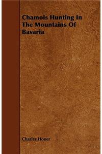 Chamois Hunting in the Mountains of Bavaria
