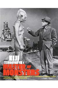Eiji Tsuburaya - Master of Monsters
