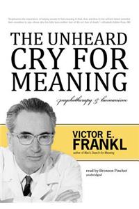 Unheard Cry for Meaning Lib/E