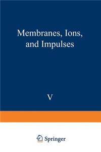 Membranes, Ions, and Impulses