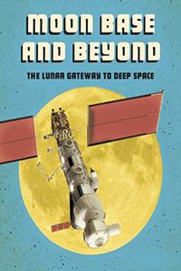 Moon Base and Beyond