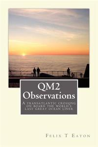 QM2 Observations