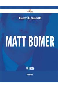 Discover The Success Of Matt Bomer - 81 Facts