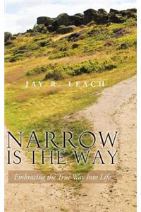 Narrow Is the Way