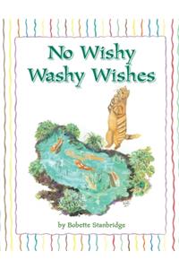 No Wishy Washy Wishes