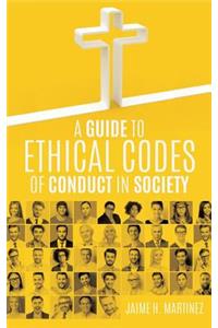 A Guide to Ethical Codes of Conduct in Society
