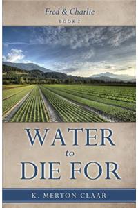 Water to Die For