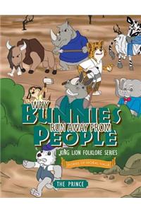 Why Bunnies Run Away from People