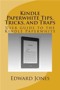 Kindle Paperwhite Tips, Tricks, and Traps