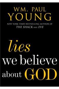 Lies We Believe about God