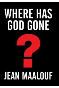 Where Has God Gone?