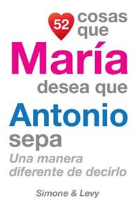 52 Cosas Que María Desea Que Antonio Sepa