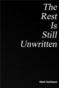 Rest Is Still Unwritten