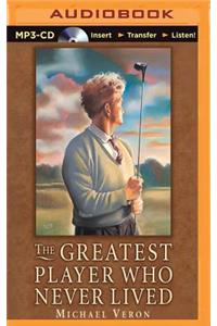 Greatest Player Who Never Lived