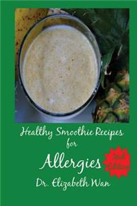 Healthy Smoothie Recipes for Allergies 2nd Edition