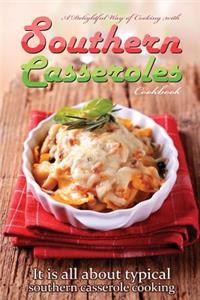 delightful way of cooking with southern casseroles cookbook