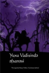 Yuxu Vadisinde Efsanesi