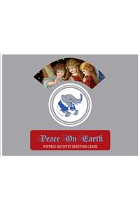 Peace on Earth - Vintage Nativity Greeting Cards.