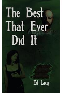 The Best That Ever Did It
