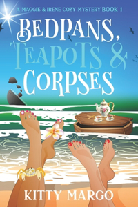 Bedpans, Teapots, and Corpses